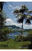 Caribbean Capers and Tropical Tantrums!