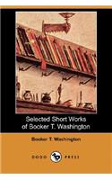 Selected Short Works of Booker T. Washington (Dodo Press)