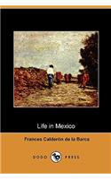 Life in Mexico During a Residence of Two Years in That Country (Dodo Press)