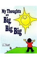 My Thoughts Are Big, Big, Big