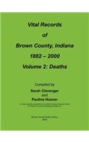 Vital Records of Brown County, Indiana: Volume 2: 1882-2000 Death