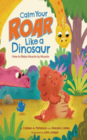 Calm Your Roar Like a Dinosaur