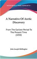 A Narrative Of Arctic Discovery: From The Earliest Period To The Present Time (1850)