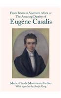 From Bearn to Southern Africa or the Amazing Destiny of Eugene Casalis