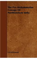 Pre-Mohammedan Coinage Of Northwestern India