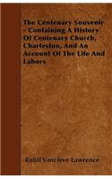 The Centenary Souvenir - Containing A History Of Centenary Church, Charleston, And An Account Of The Life And Labors