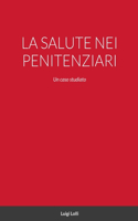 La Salute Nei Penitenziari: Un caso studiato