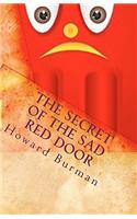 The Secret of the Sad Red Door: (English)