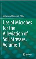 Use of Microbes for the Alleviation of Soil Stresses, Volume 1