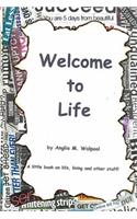 Welcome To Life