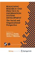 Realigning Research and Practice in Information Systems Development