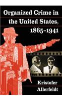 Organized Crime in the United States, 1865-1941