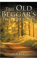 The Old Beggar's Two Presents: (English)