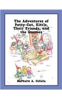 Adventures of Patty-Cat, Kittle, Their Friends, and the Gnomes