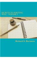 Secrets to Writing Well - Volume 1: (English)