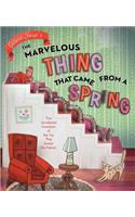 The Marvelous Thing That Came from a Spring: The Accidental Invention of the Toy That Swept the Nation(English)
