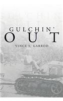 Gulchin' Out