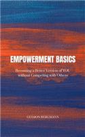 Empowerment Basics: Becoming a Better Version of YOU without Competing with Others