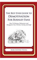 The Best Ever Guide to Demotivation for Burnley Fans