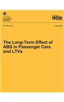 The Long-Term Effect of ABS in Passenger Cars and LTVs: (Nhtsa Technical Report Dot HS 811 182)