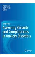 Handbook of Assessing Variants and Complications in Anxiety Disorders