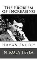 The Problem of Increasing Human Energy