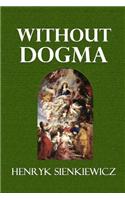 Without Dogma