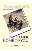 I'll send her home to you!