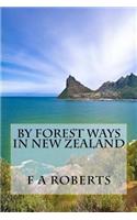 By Forest Ways In New Zealand
