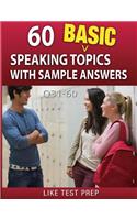 60 Basic Speaking Topics with Sample Answers Q31-60