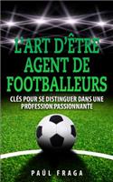 L'art d'être Agent de Footballeurs