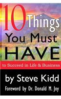 10 Things You Must Have to Succeed in Life and Business