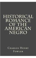 Historical Romance of the American Negro