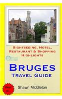 Bruges Travel Guide: Sightseeing, Hotel, Restaurant & Shopping Highlights