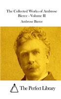 The Collected Works of Ambrose Bierce - Volume II: (English)