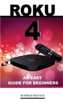 Roku 4: An Easy Guide for Beginners