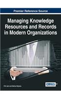 Managing Knowledge Resources and Records in Modern Organizations