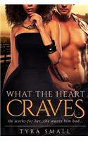 What The Heart Craves