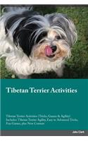 Tibetan Terrier Activities Tibetan Terrier Activities (Tricks, Games & Agility) Includes: Tibetan Terrier Agility, Easy to Advanced Tricks, Fun Games, Plus New Content