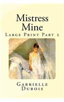 Mistress Mine Large Print Part 2