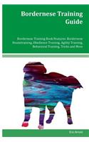 Bordernese Training Guide Bordernese Training Book Features: Bordernese Housetraining, Obedience Training, Agility Training, Behavioral Training, Tricks and More