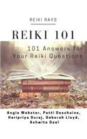 Reiki 101: 101 Answers for Your Reiki Questions