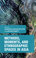 Methods, Moments, and Ethnographic Spaces in Asia