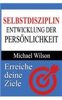 Selbstdisziplin: Entwicklung der Persönlichkeit(German)