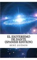 El Esoterismo de Dante (Spanish Edition)