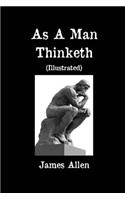 As A Man Thinketh (Illustrated)