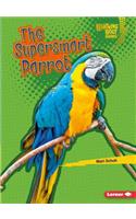 The Supersmart Parrot: (Lightning Bolt Books — Supersmart Animals)