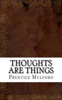 Thoughts Are Things