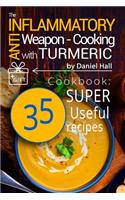 The Anti-Inflammatory Weapon - Cooking with Turmeric.(Full Color)
