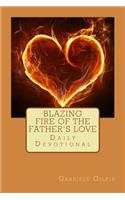 Blazing Fire of the Father's Love
